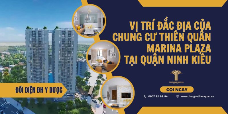 Vị trí đắc địa của chung cư Thiên Quân Marina Plaza tại quận Ninh Kiều chungcuthienquan.vn
